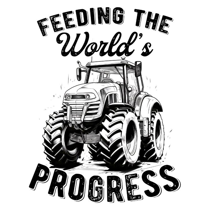 Feeding World's Progress Traktor Bauer Geschenk