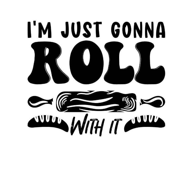 Je vais juste rouler Baker Bakery Cake Bakery Chef