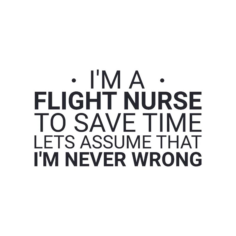 Flight Nurse Never Wrong Air Rescue