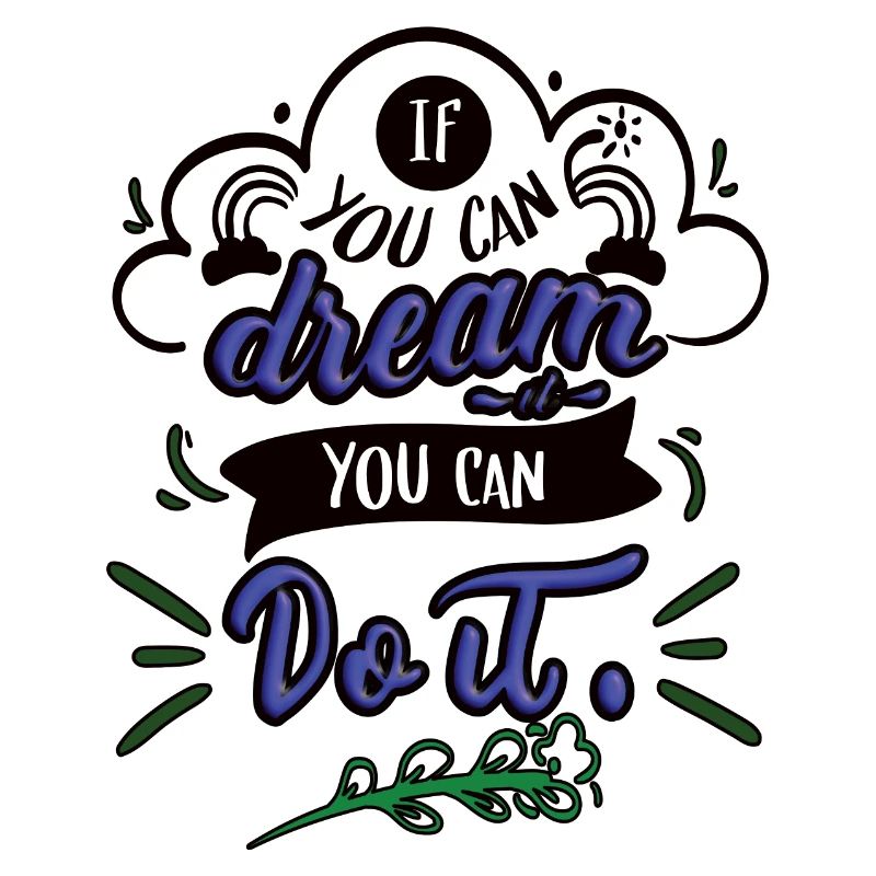 If you can dream it you can do it geschenk Idee