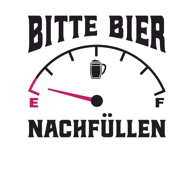 Bitte Bier Nachfüllen - Bier