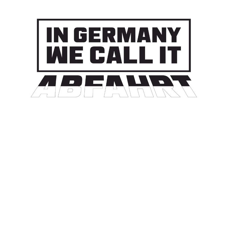 In Germany We Call It Abfahrt - Ski