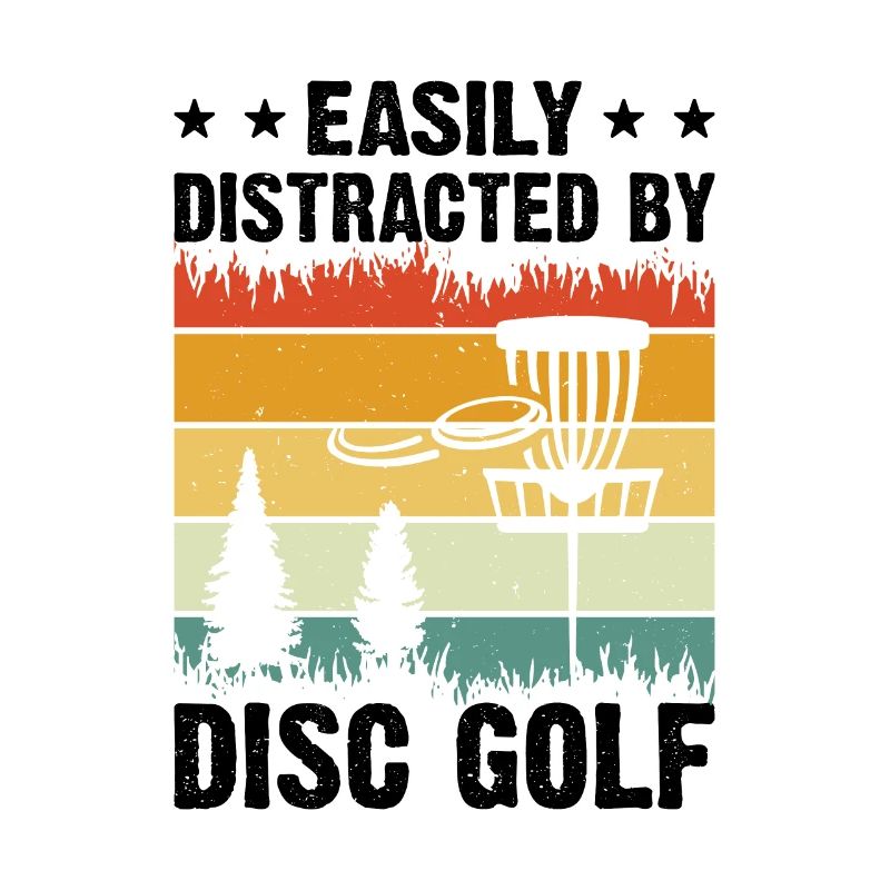 Easily Distracted By Disc Golf - Disc Golf Player