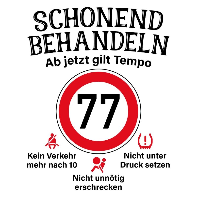 77. Geburtstag Schonend Behandeln 77 Tempolimit 77