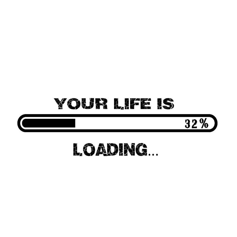 YOUR LIFE IS LOADING
