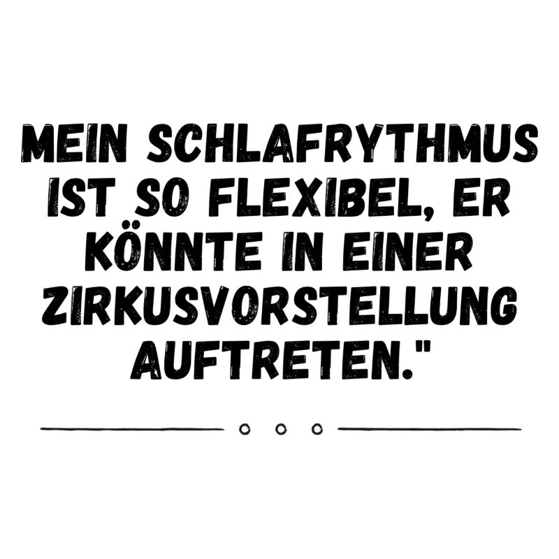 Flexibler Schlafrythmus Zirkus T-Shirt