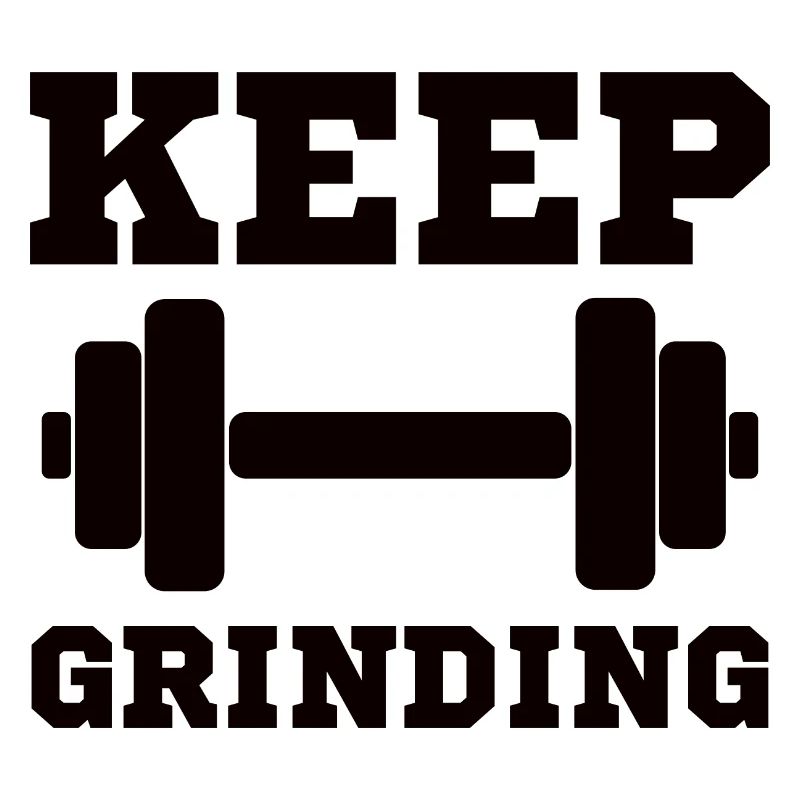 Keep Grinding Training Motivation Erfolg Spruch