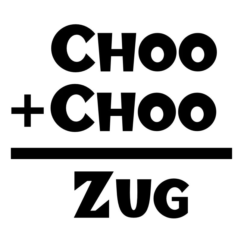 + = Choo Choo train