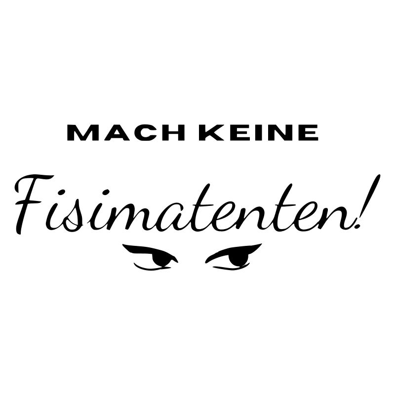 Fisimatenten, Geschenk, Geburtstag, fun, modern