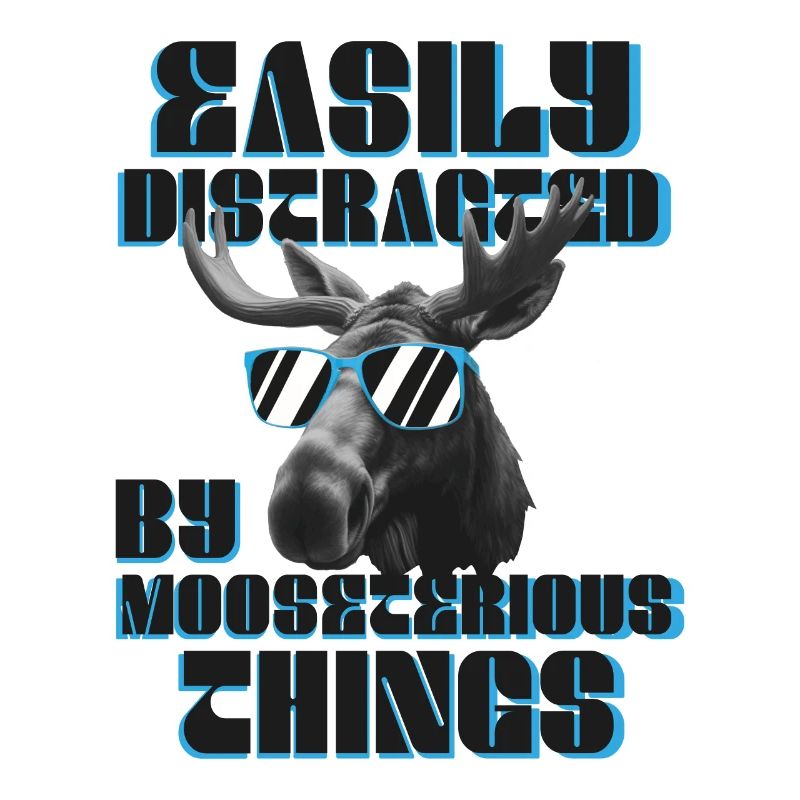 Easily Distracted Funny Moose Moose