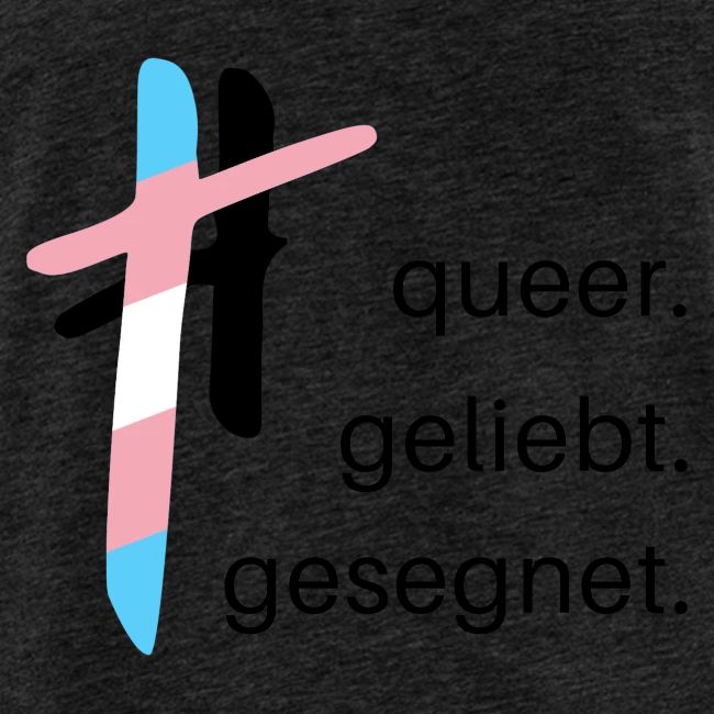 queer.geliebt.gesegnet - trans*