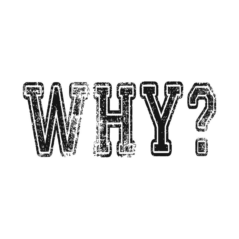 Why? Schlagwort Sprüche Slogan