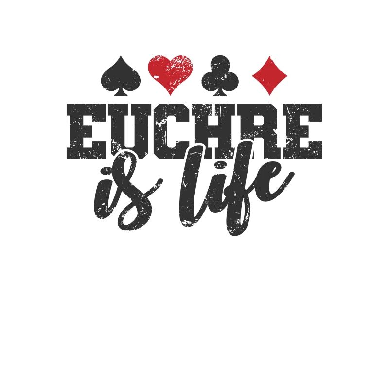 Euchre is Life Card Game Playing Cards