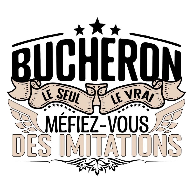 Bucheron cadeau Bucheron le vrai Bucheron