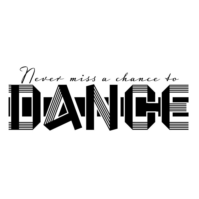 Ne manquez jamais une occasion de danser