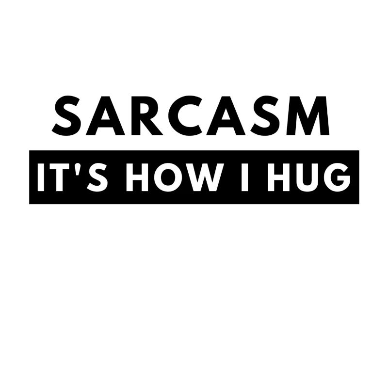 Sarcasm Its How I Hug Lustiger Spruch Geschenkidee