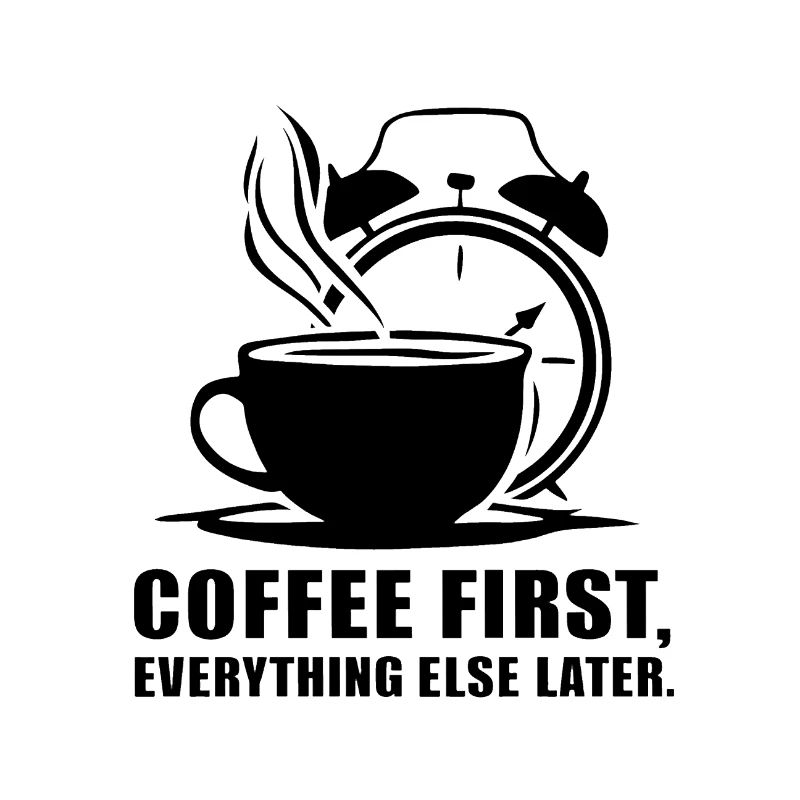 First the coffee, then everything else
