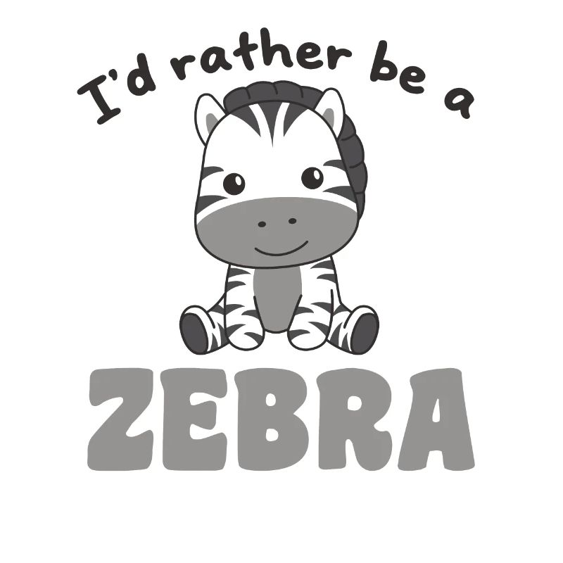Ich wäre lieber ein Zebra - süßes Zebra