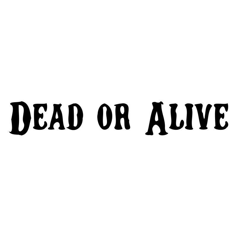 Dead or Alive