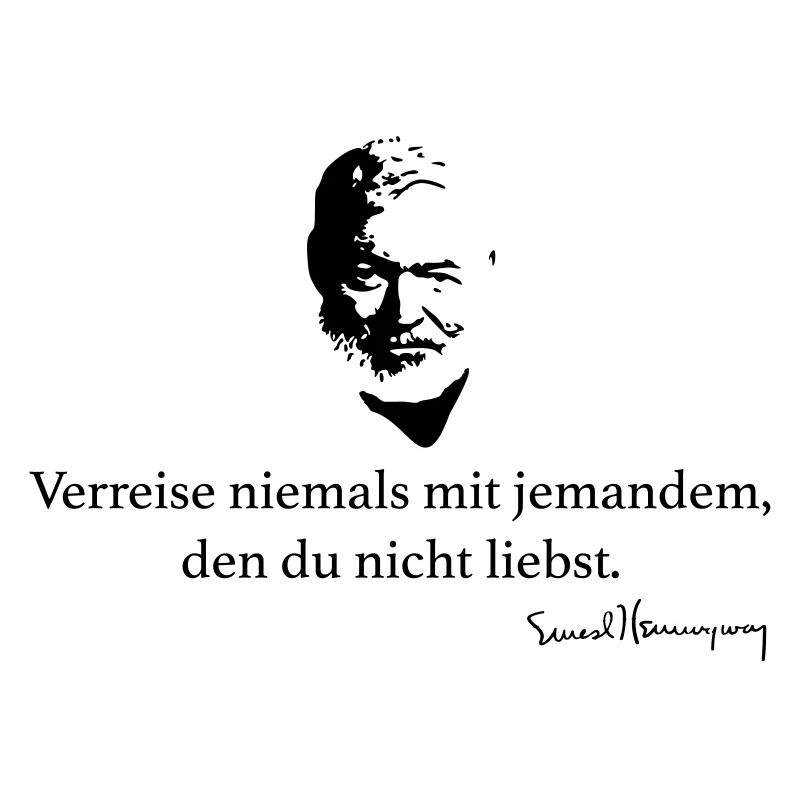 Hemingway: Verreise niemals mit jemandem, den du