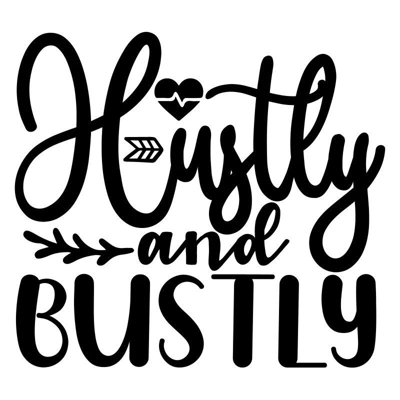Hustly and bustly