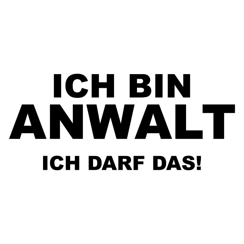 Ich bin Anwalt - Ich darf das!