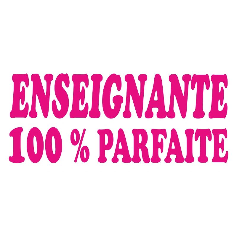 ENSEIGNANTE PARFAITE