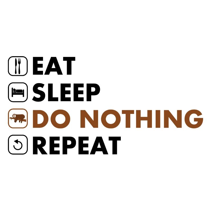 Faultier eat sleep do nothing repeat