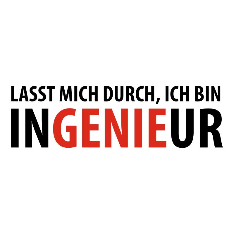 Lasst mich durch, ich bin Ingenieur