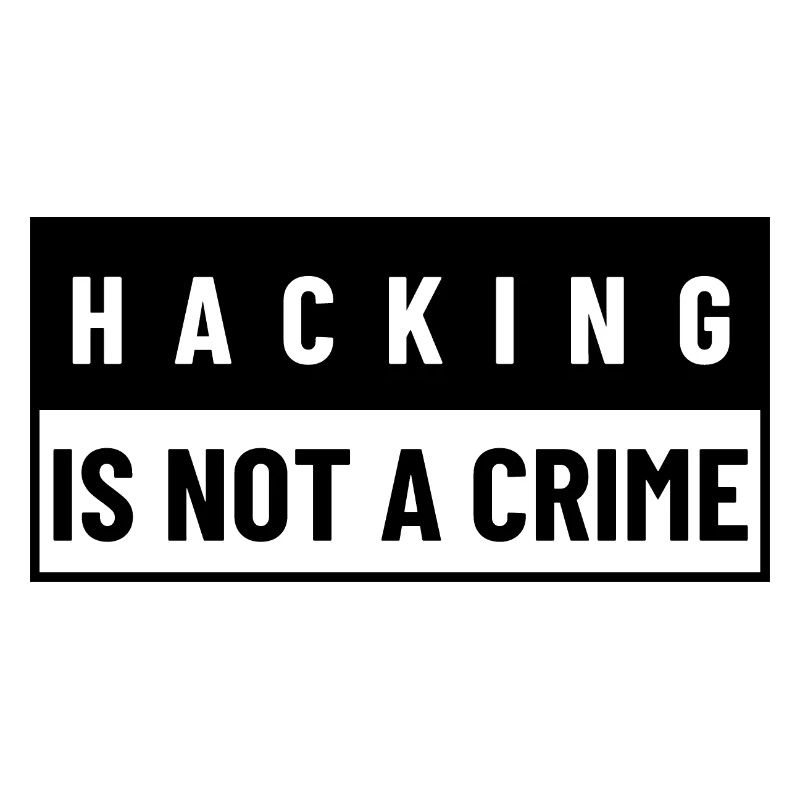 Hacking Is Not A Crime | Hacker Design