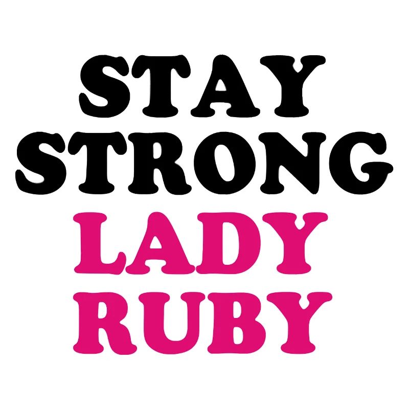 Lady Ruby Strong Lady Ruby I Stand With Lady Ruby