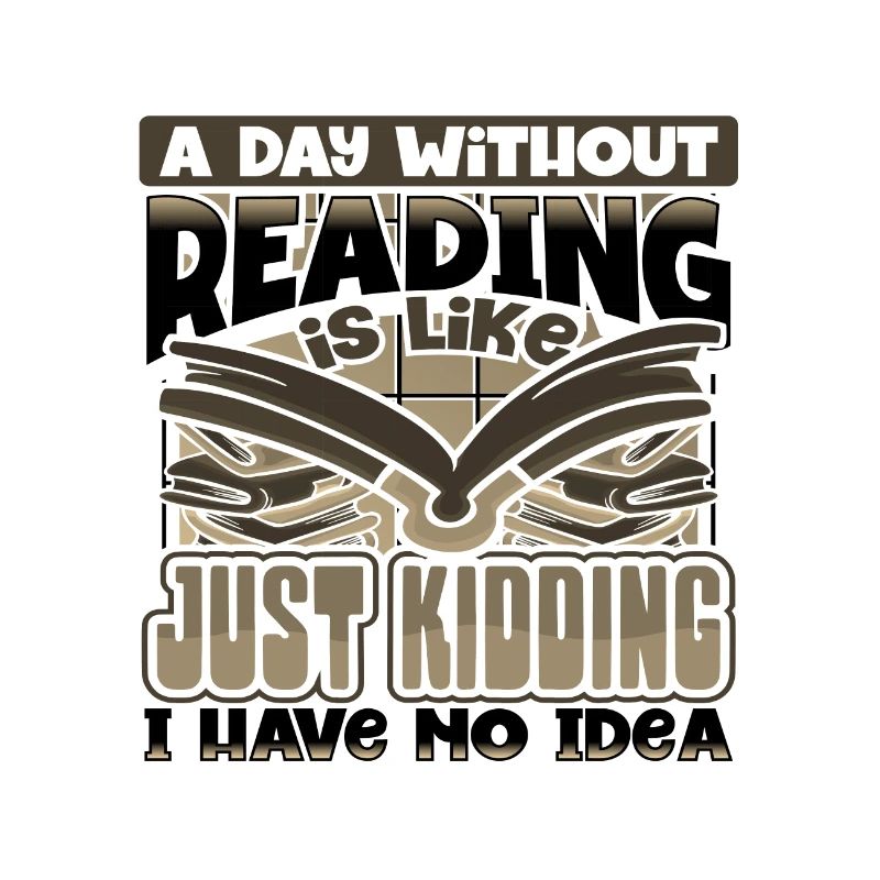 Book Lover Gift A Day Without Reading Just