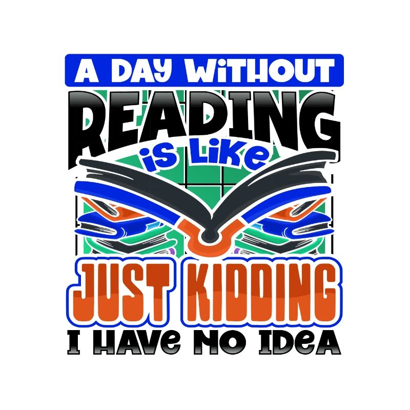 Book Lover Gift A Day Without Reading Just