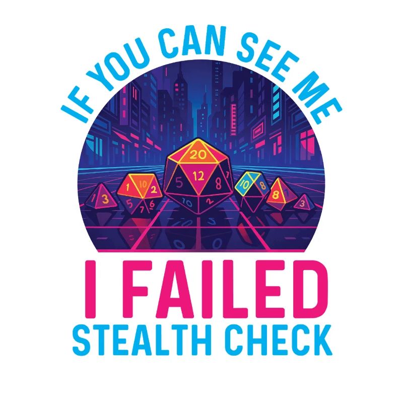 Failed Stealth Check Funny RPG Tabletop Gamer 