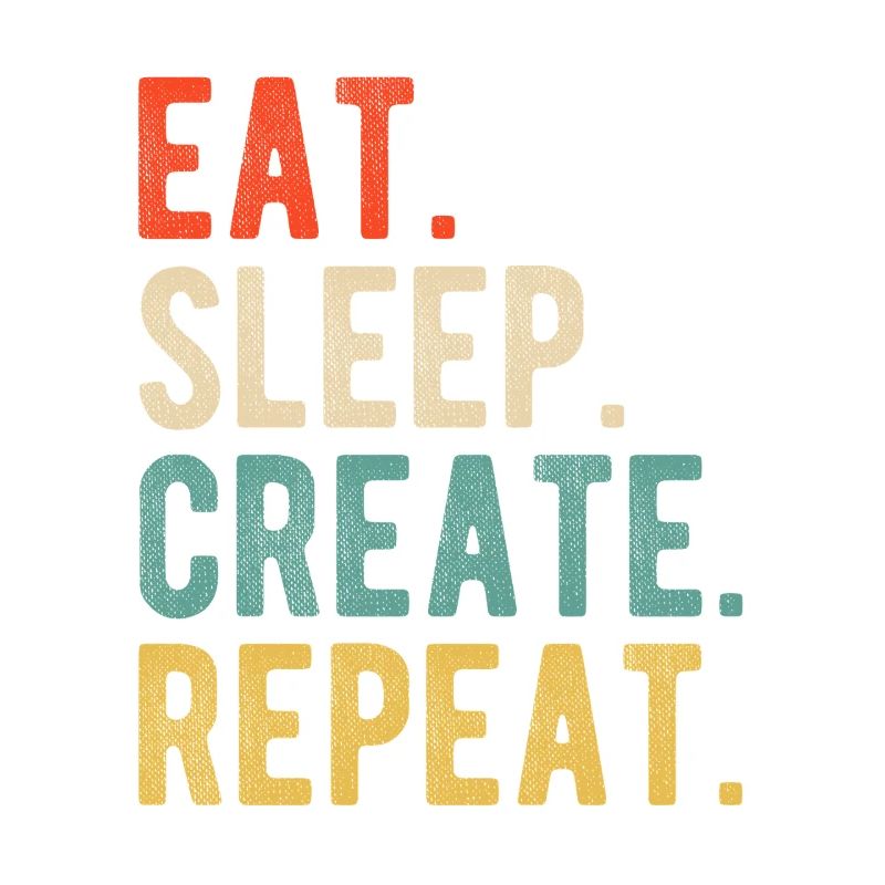 Eat Sleep Create Repeat Retro Design for Creatives