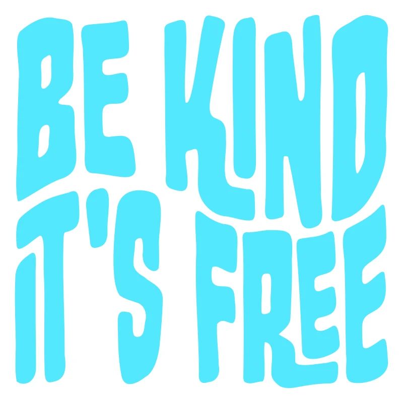 Be Kind It's Free Kindness Statement Saying