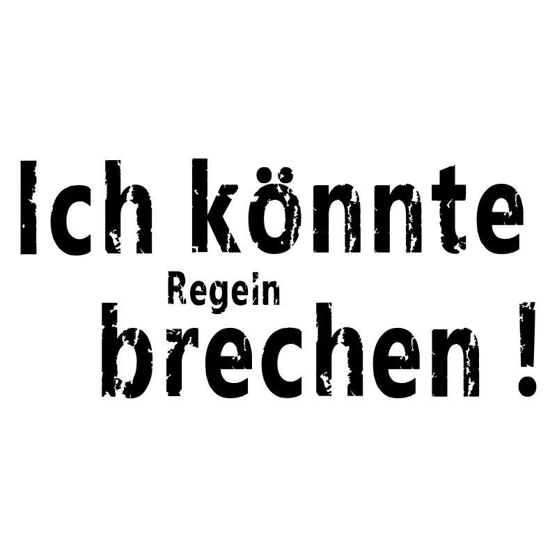 Ich koennte brechen