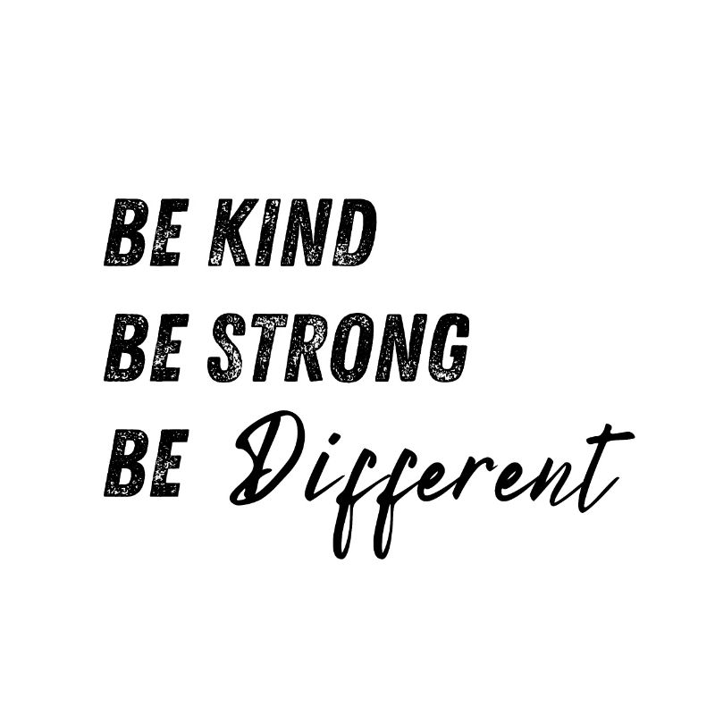 Be Kind Be Strong Be Different Gift