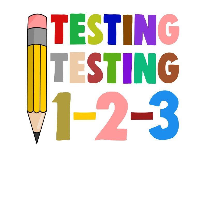 Testing Testing 1 2 3 Teacher Test Day