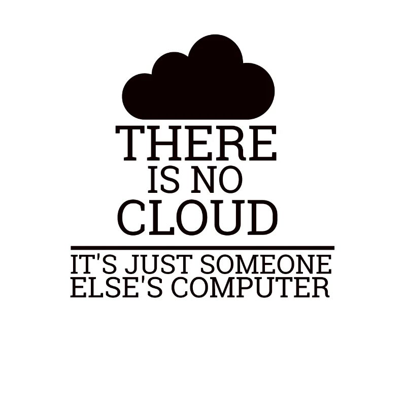 "There is no Cloud" | Informatik, Computer