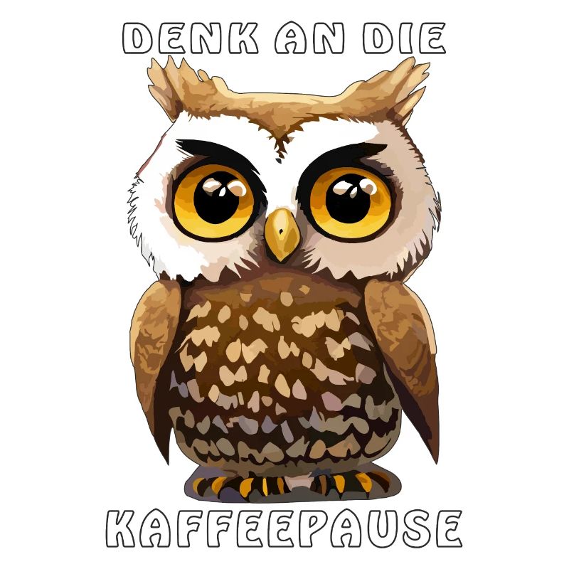 EULE KAFFEE DENK AN DIE KAFFEEPAUSE