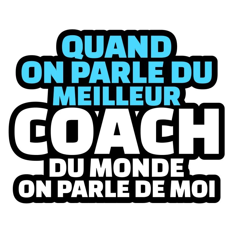 quand on parle du meilleur coach on parle de moi