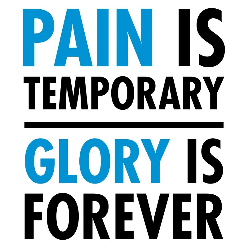 Pain Is Temporary - Glory Is Forever