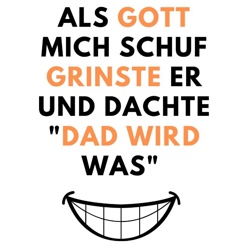 Als Gott Mich Schuf Grinste Er Und Dachte Das Wird