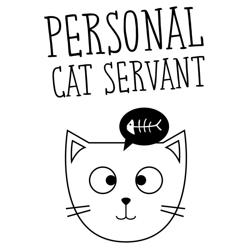 Serviteur de chat personnel - Katze Spruch