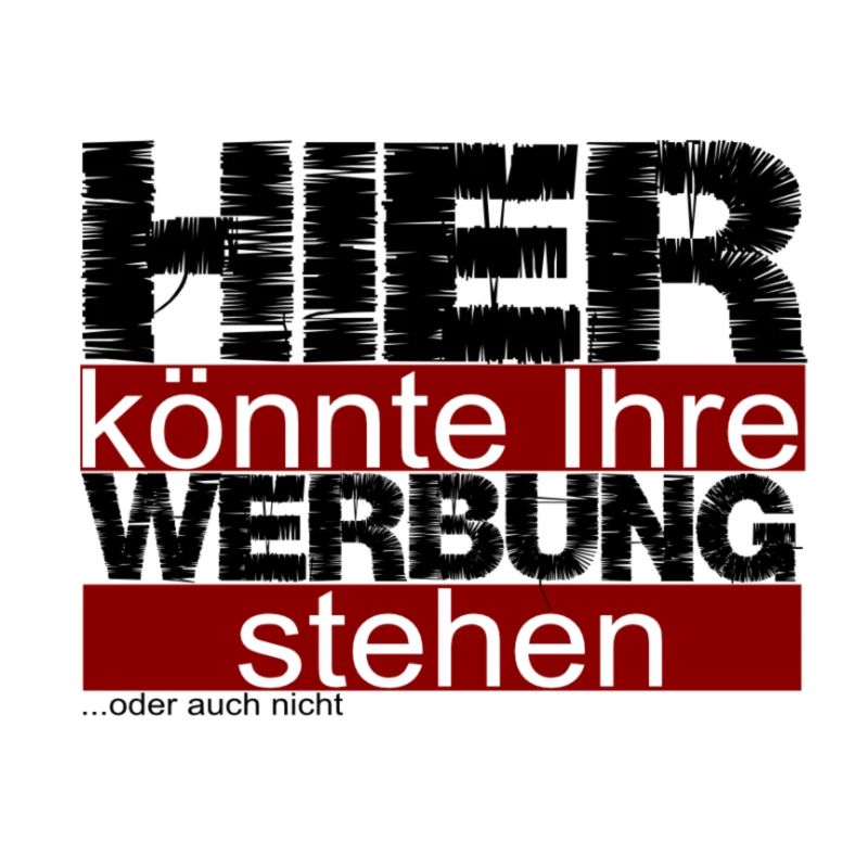 Hier könnte Ihre Werbung stehen ...oder auch nicht