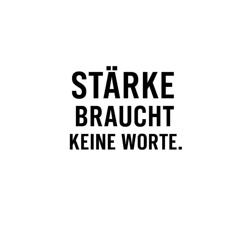 Strength Needs No Words – Statement Design