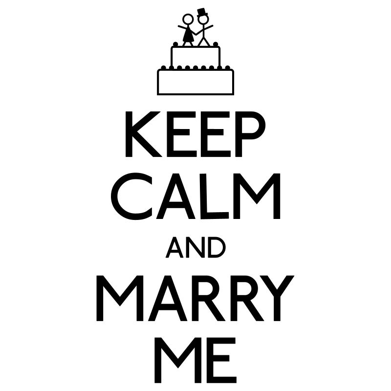 keep calm marry me