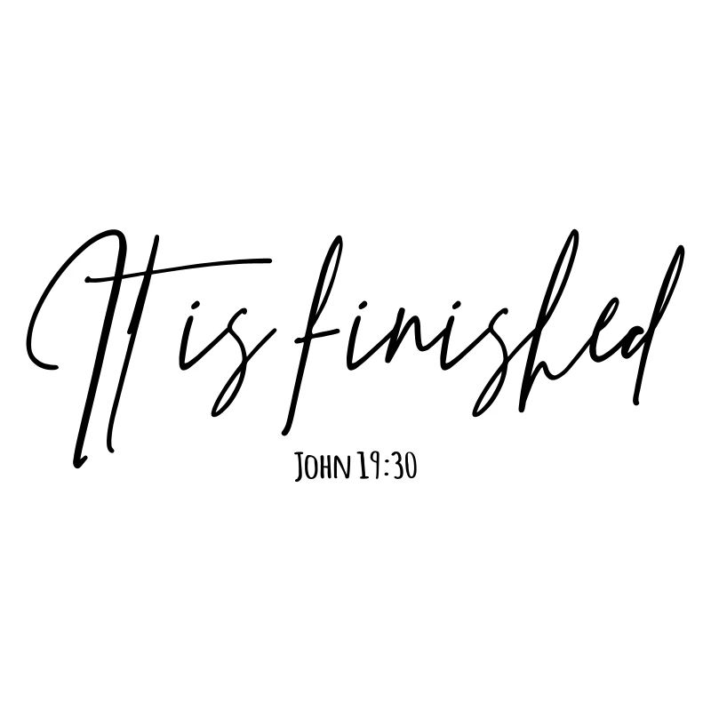 It is finished