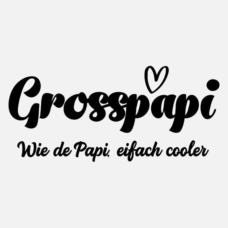 Grosspapi wie de Papi bescht Grosspapi Opa Schweiz